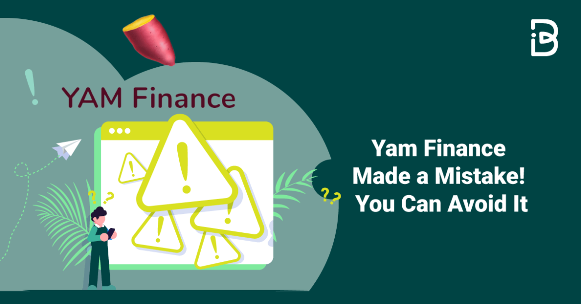 Yam Finance Made a Mistake! You Can Avoid It.