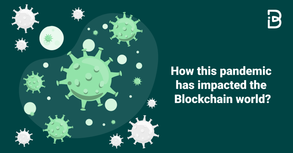 How this pandemic has impacted the Blockchain world