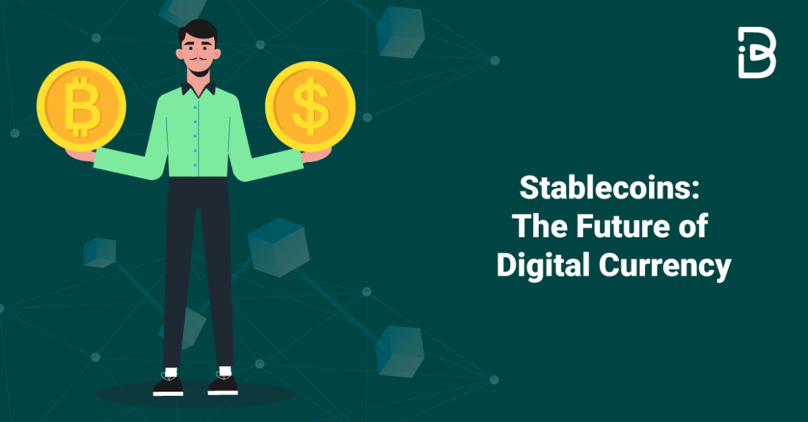 Stablecoins: The Future of Digital Currency