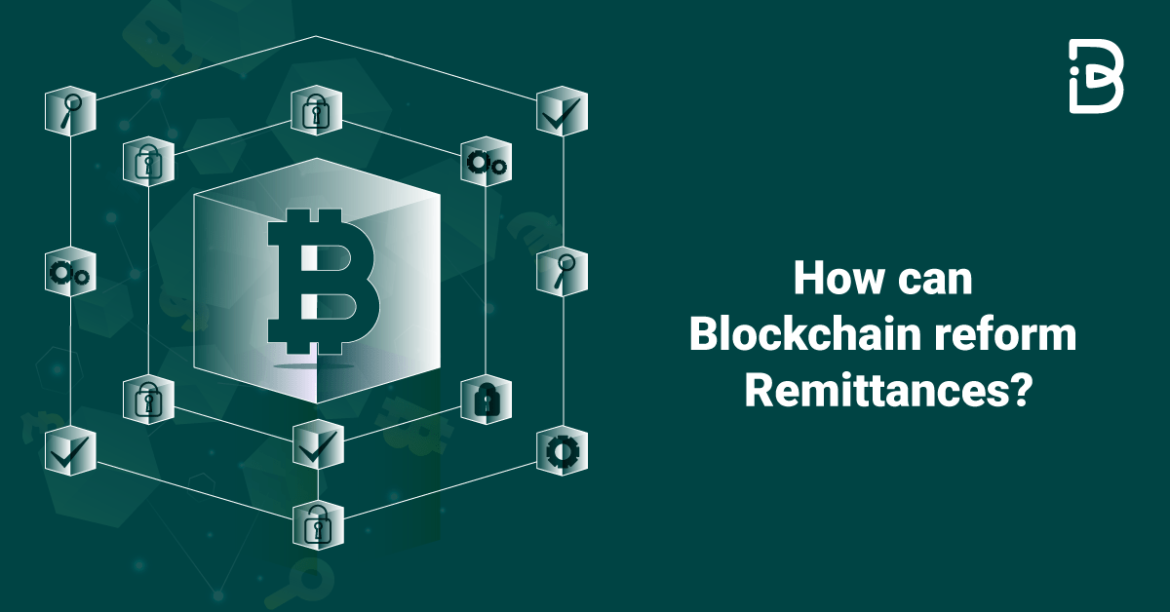 HOW-CAN-BLOCKCHAIN-REFORM-REMITTANCES-compressed 2-Minute Read: How can Blockchain reform Remittances?