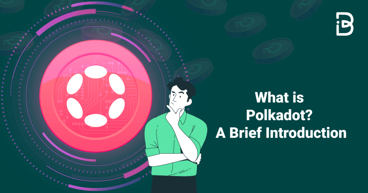 WHAT-IS-POLKADOT–A-BRIEF-INTRODUCTION-min What is Polkadot? A Brief Introduction