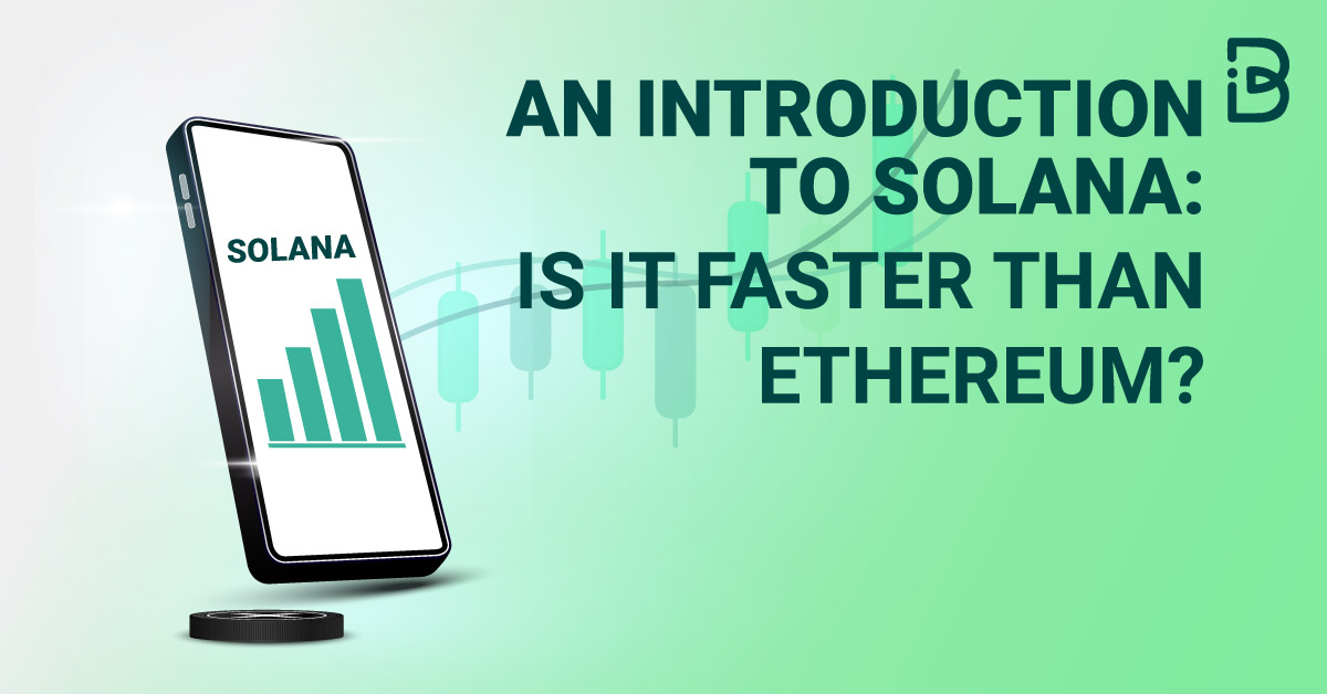 Solana Blockchain: Is It Faster Than Ethereum?