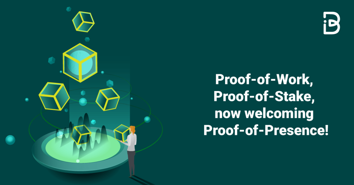 PROOF-OF-WORK,-PROOF-OF-STAKE,-NOW-WELCOMING-PROOF-OF-PRESENCE-min Proof-of-Work, Proof-of-Stake, now welcoming Proof-of-Presence!