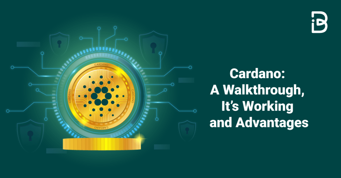 Cardano-A-Walkthrough,-Its-Working-and-Advantages-min Cardano: A Walkthrough, It’s Working and Advantages