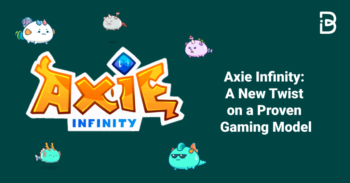 Axie Infinity: A New Twist on a Proven Gaming Model