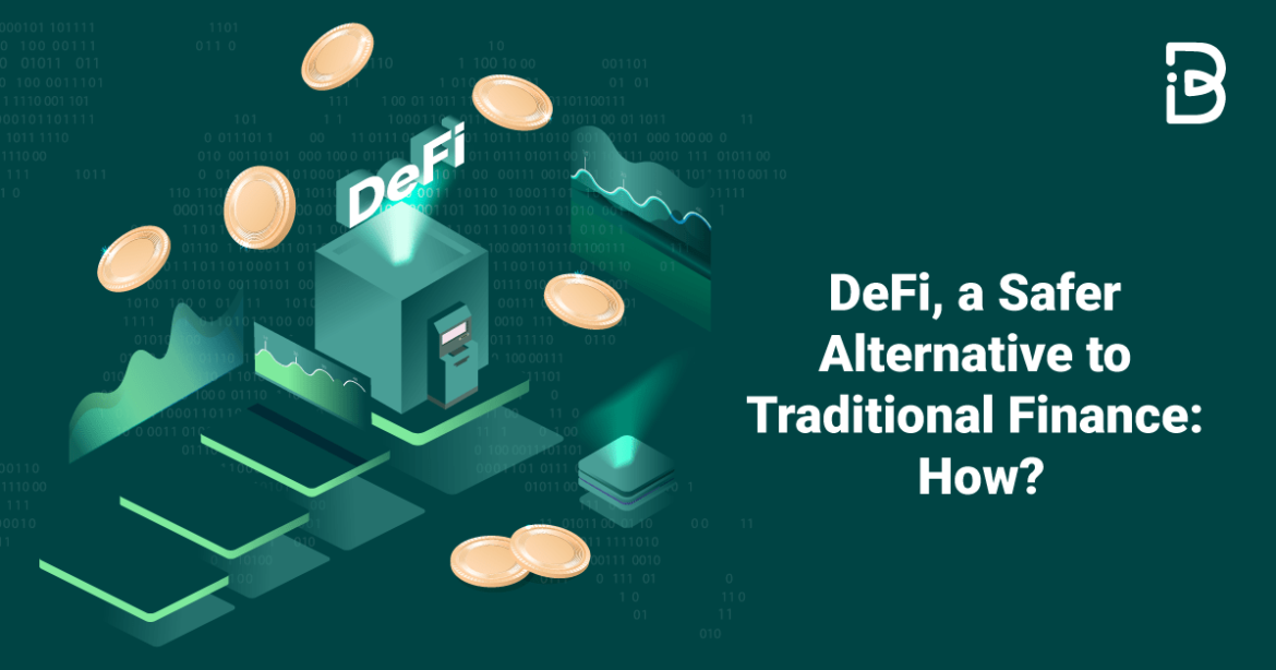 DEFI,-A-SAFER-ALTERNATIVE-TO-TRADITIONAL-FINANCE-compressed DeFi, a Safer Alternative to Traditional Finance: How?