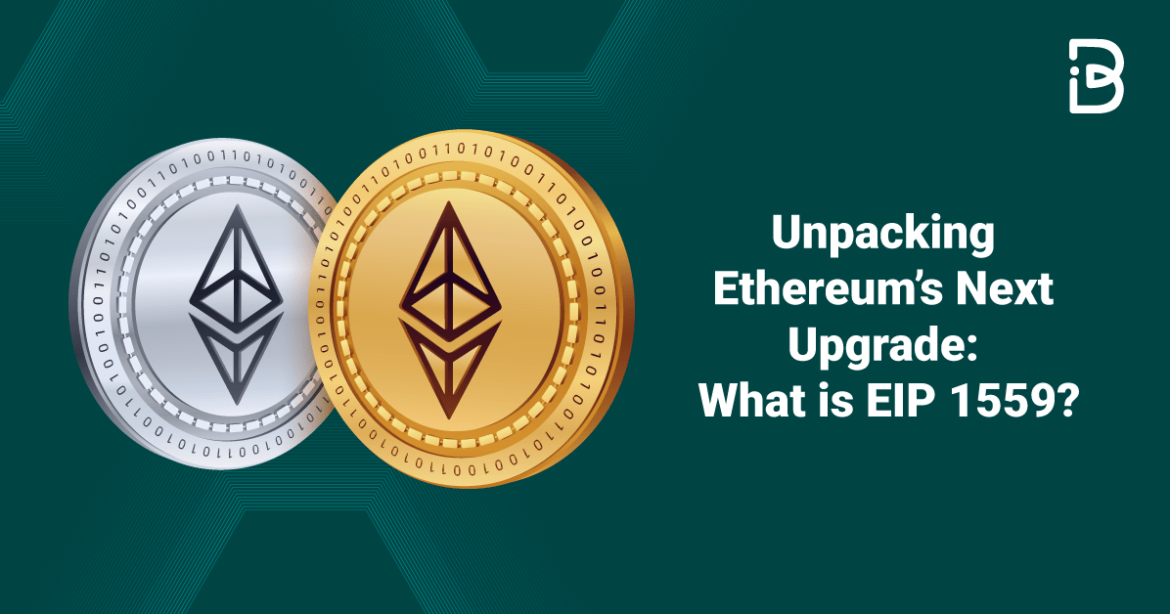 Unpacking-Ethereum’s-Next-Upgrade-What-is-EIP-1559-min Unpacking Ethereum’s Next Upgrade: What is EIP 1559?