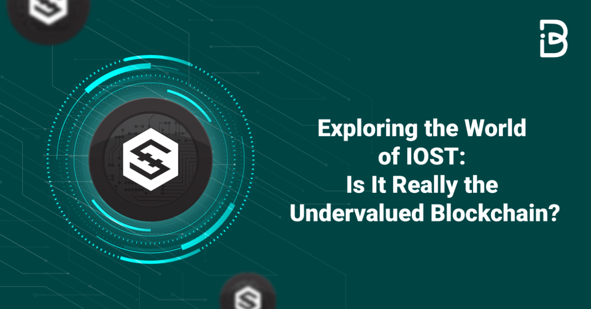 EXPLORING-THE-WORLD-OF-IOST-min Exploring the World of IOST: Is It Really the Undervalued Blockchain?