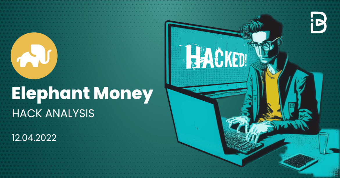 Elephant Money Hackâ€”April 12, 2022â€”Detailed Analysis