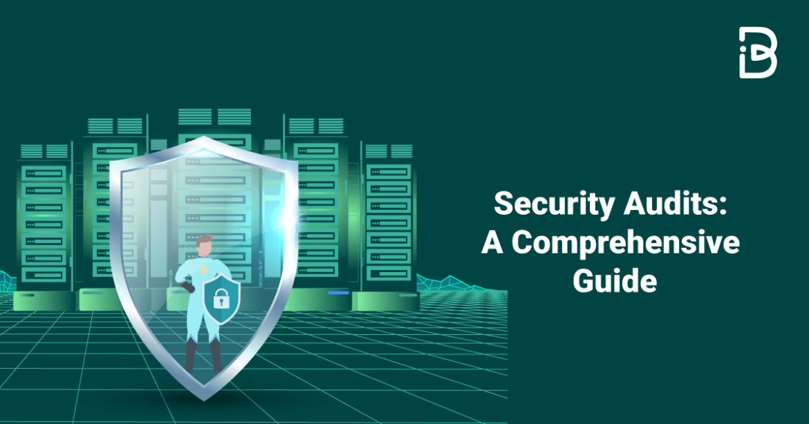 Security Audits: A Comprehensive Guide