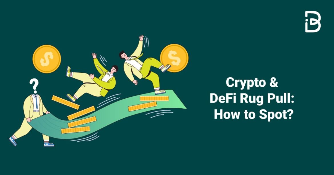 Crypto & Defi Rug Pull: How to Spot?