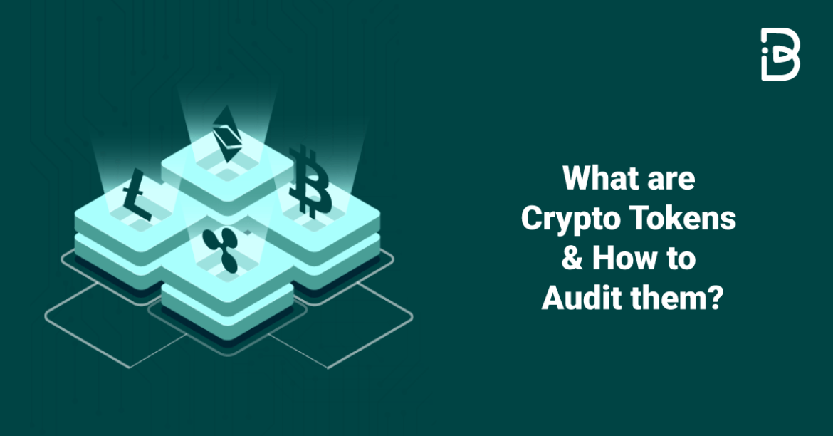 What are Crypto Tokens & How to Audit them?