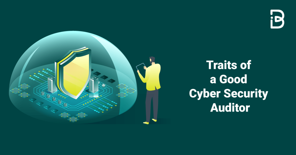 Traits of a Good Cyber Security Auditor