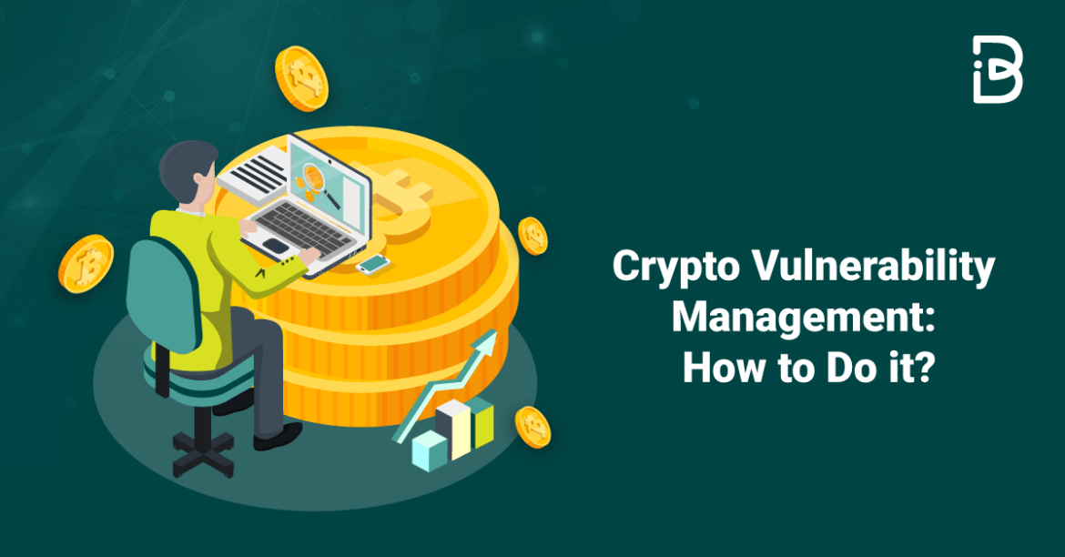 Crypto-Vulnerability-Management-How-to-Do-it-min Crypto Vulnerability Management: How to Do it?