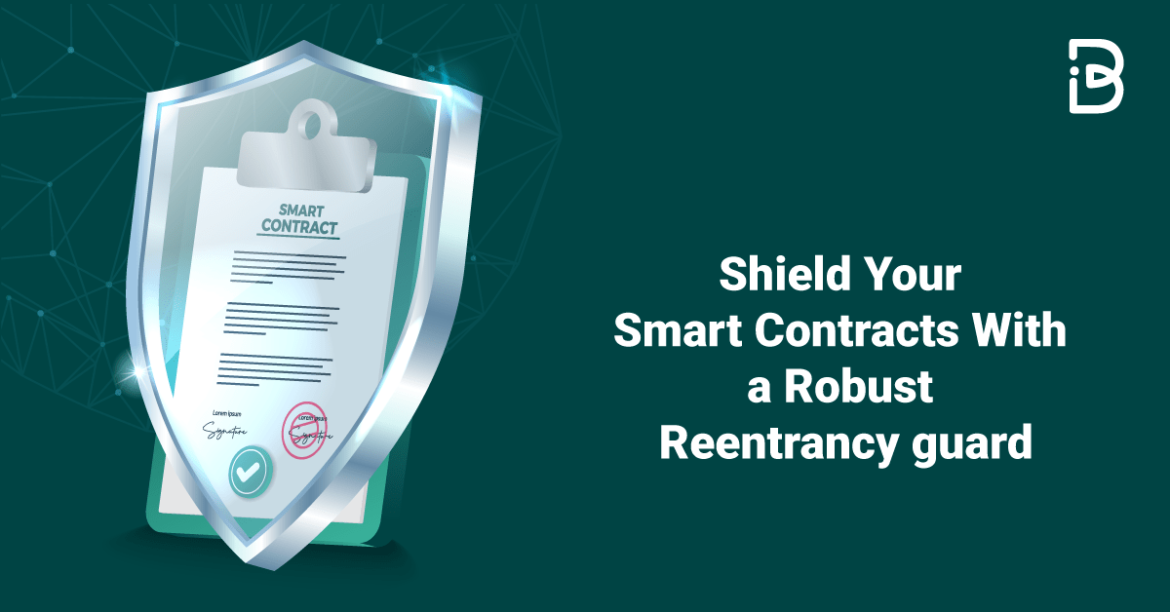 Shield-Your-Smart-Contracts-With-a-Robust-Reentrancy-guard-min Shield Your Smart Contracts With a Robust Reentrancy guard