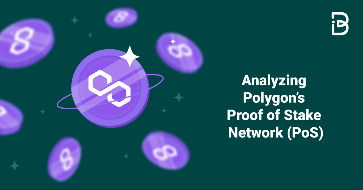 Analyzing Polygonâ€™s Proof of Stake Network