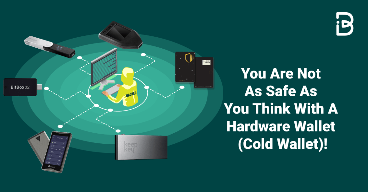 You Are NOT As Safe As You Think With A Hardware Wallet (Cold Wallet)!