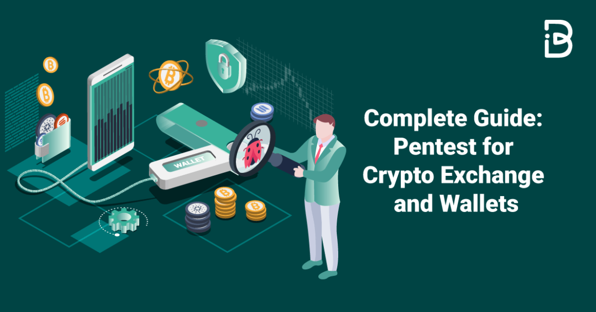 Complete Guide: Pentest for Crypto Exchange and Wallets
