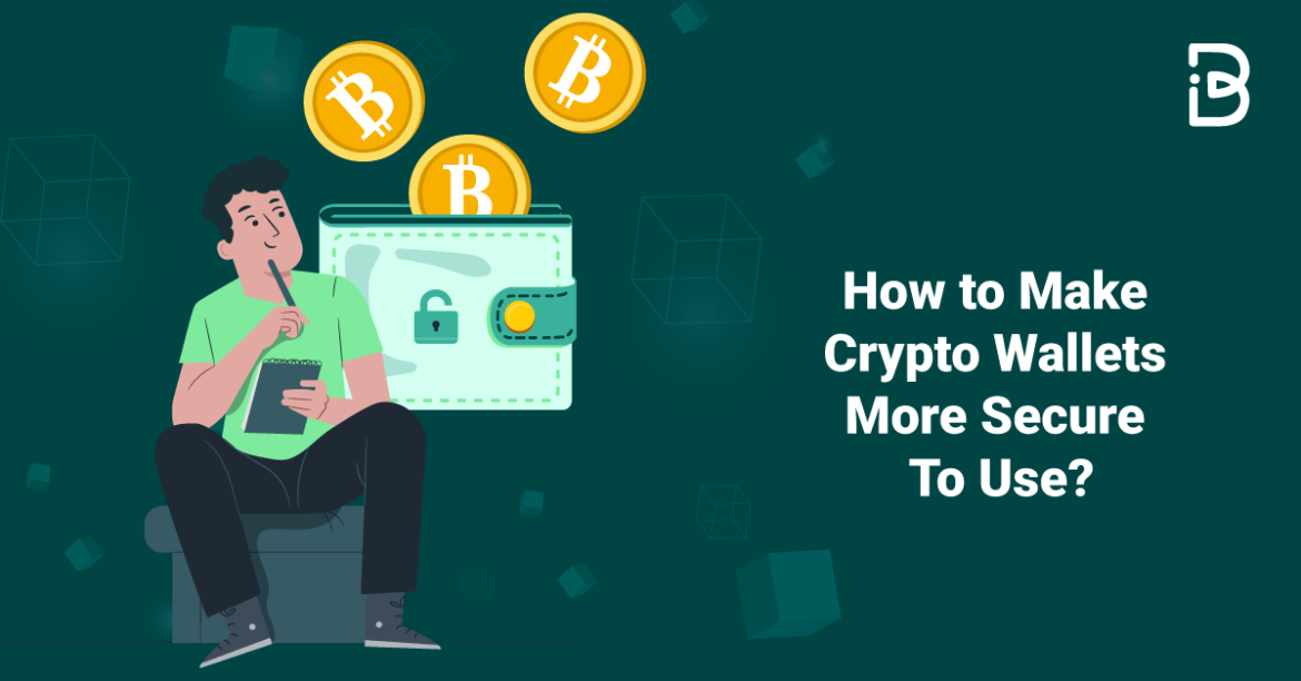 How to Make Crypto Wallets More Secure To Use?