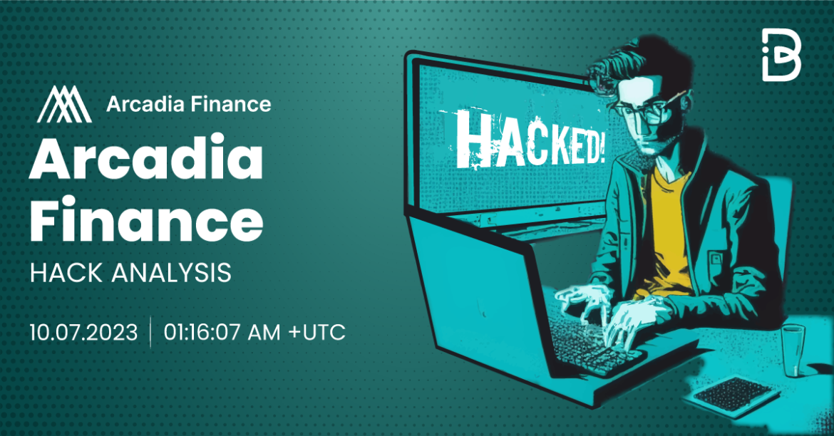 Arcadia Finance Hack Analysis – July 10, 2023 Arcadia Finance Hack Analysis - July 10, 2023