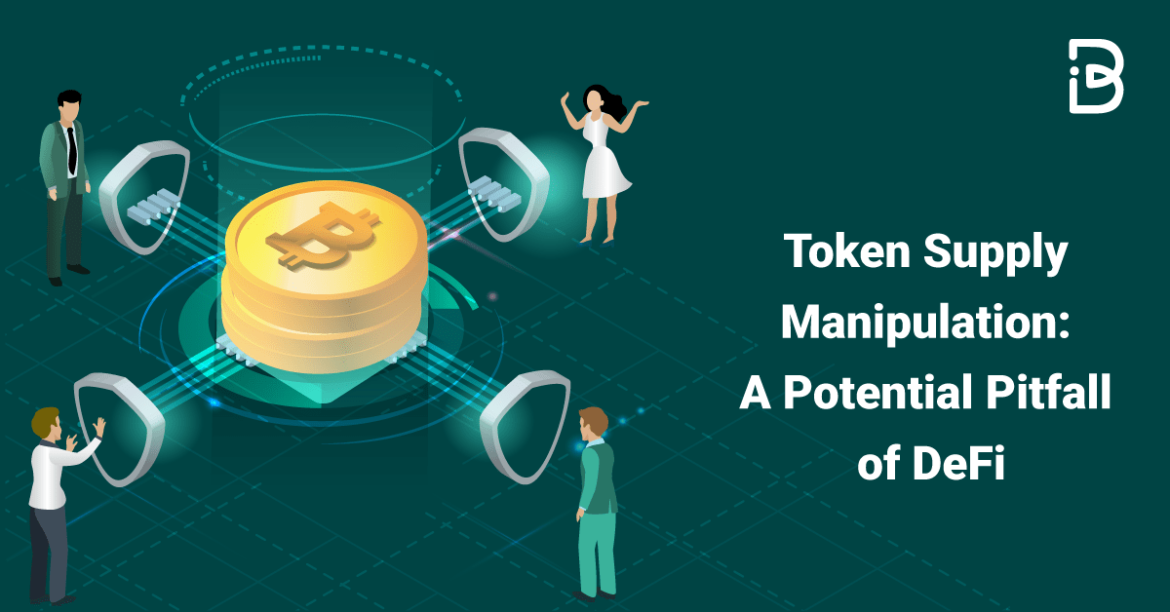 Token Supply Manipulation: A Potential Pitfall of DeFi