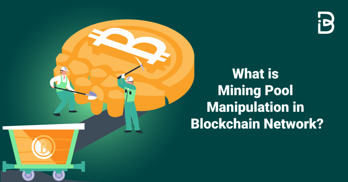 What is Mining Pool Manipulation in Blockchain Network?