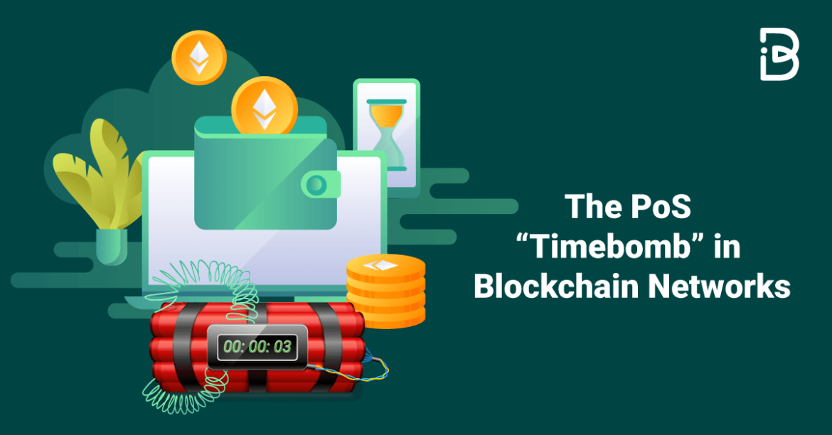 The PoS â€œTimebombâ€ in Blockchain Networks