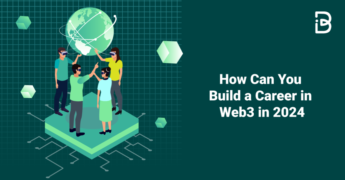 How-Can-You-Build-a-Career-in-Web3-in-2024