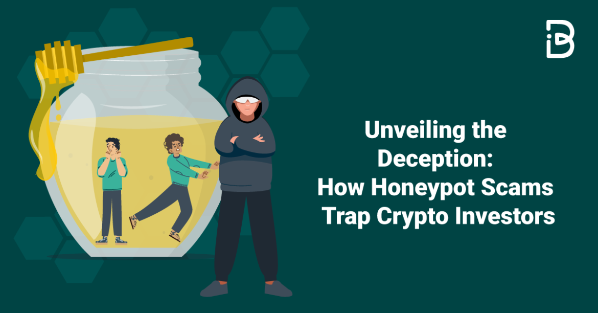 Unveiling-the-Deception-How-Honeypot-Scams-Trap-Crypto-Investors